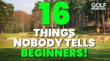 16 THINGS NOBODY TELLS BEGINNER GOLFERS!!