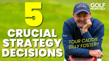 5 KEY STRATEGY DECISIONS... EVERY GOLFER NEEDS TO GET RIGHT!!