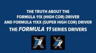 The Truth About The New Formula 11X (High COR) Driver and Formula 11XX (Super High COR) Driver