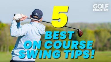 5 BEST ON COURSE SWING TIPS!