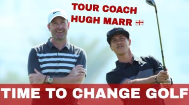 GOLF INSTRUCTION NEEDS TO CHANGE. TOUR COACH HUGH MARR on Be Better Golf