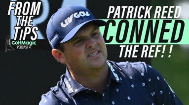 Patrick Reed CONNED The Ref | Tour Pro Talks Reed Controversy and OWGR  GolfMagic Podcast EP4