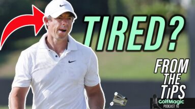 Has Rory McIlroy taken on too much at PGA Tour? Tiger Woods EX GF DRAMA! GolfMagic Podcast EP10