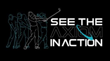 See how the AXIOM is the MISSING LINK to the Golf Swing