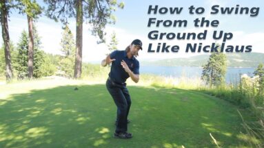 How to Swing From the Ground Up - Golf Swing Transition
