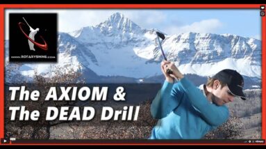The AXIOM and the DEAD Drill - Golf Instruction's Perfect Marriage