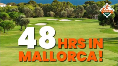 TWO INCREDIBLE COURSES... 48-HOURS IN MALLORCA!!