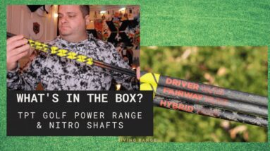 TPT Golf Power Range & Nitro Shaft #unboxing