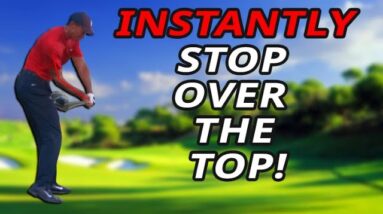 How to Instantly Fix Your Over the Top Golf Swing