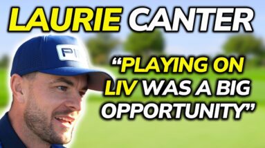 LAURIE CANTER: LIV Golf, His Masters Debut And Major Ambitions | Monthly Meets