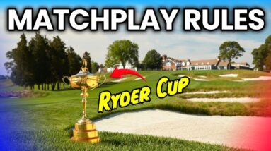 5 Matchplay Rules You Need To Know (Ahead Of The Ryder Cup!)