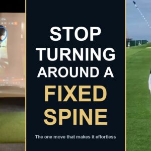 Stop Turning Around a Fixed Spine: The One Move That Makes the Golf Swing Effortless