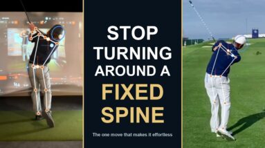 Stop Turning Around a Fixed Spine: The One Move That Makes the Golf Swing Effortless